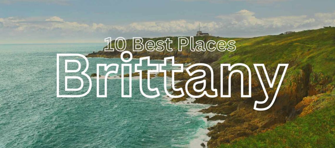 Top 10 Tourist Attractions in Brittany